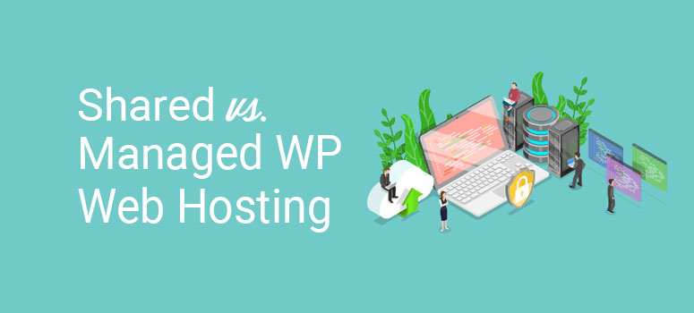 Shared vs Managed WordPress Hosting which is better to use in 2019