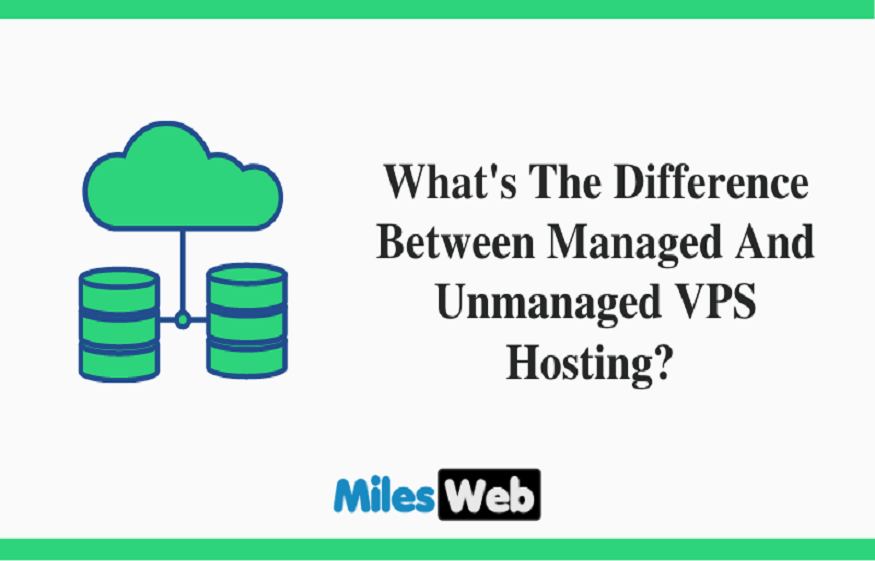 What’s the Difference Between Managed and Unmanaged VPS Hosting?